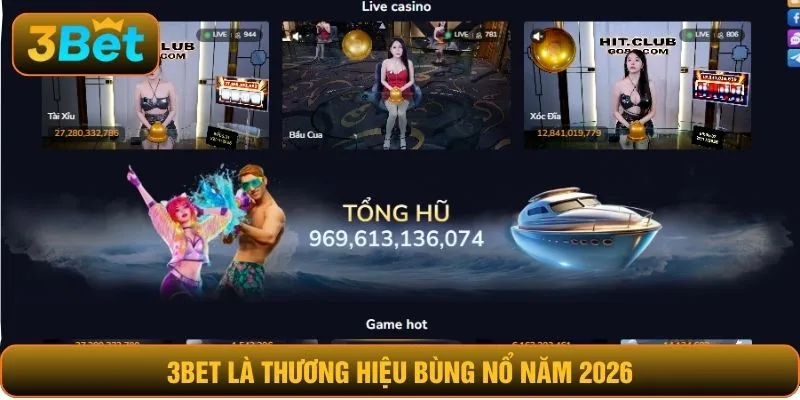 3BET là thương hiệu bùng nổ năm 2026