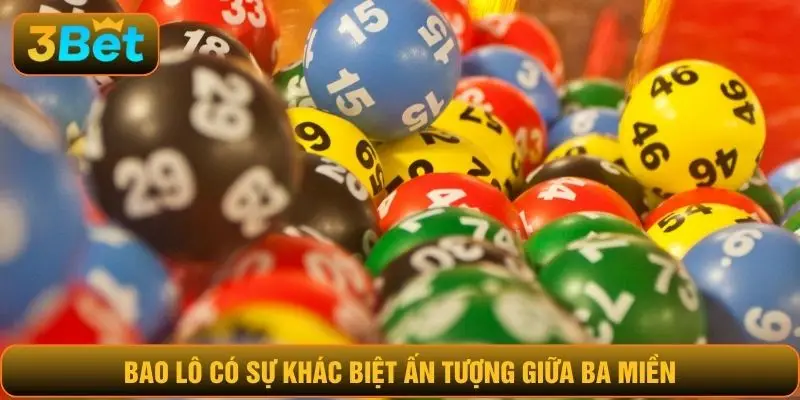 Bao lô có sự khác biệt ấn tượng giữa ba miền