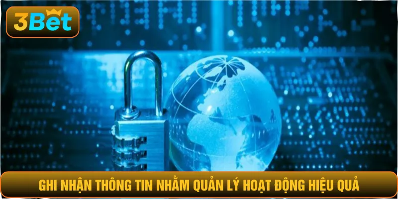 Ghi nhận thông tin nhằm quản lý hoạt động hiệu quả
