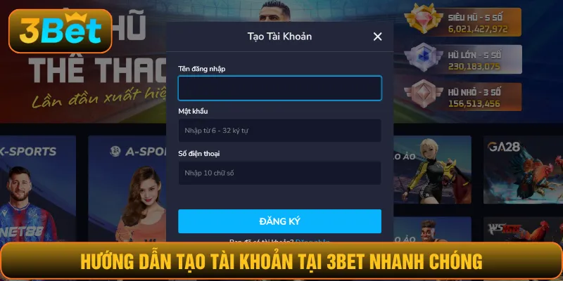 Hướng dẫn tạo tài khoản tại 3BET nhanh chóng