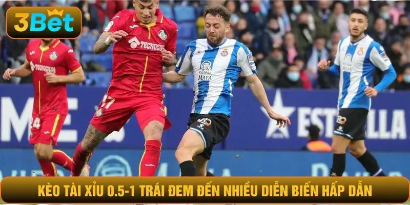 Kèo tài xỉu 0.5-1 trái đem đến nhiều diễn biến hấp dẫn