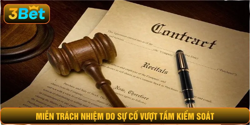 Miễn trách nhiệm do sự cố vượt tầm kiểm soát