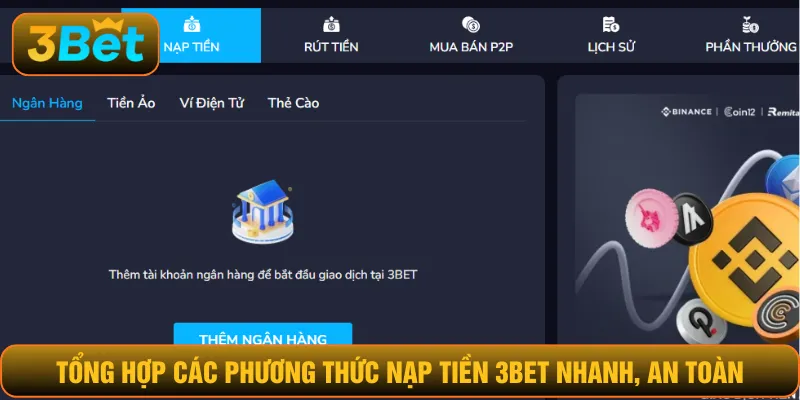 Tổng hợp các phương thức nạp tiền 3BET nhanh, an toàn