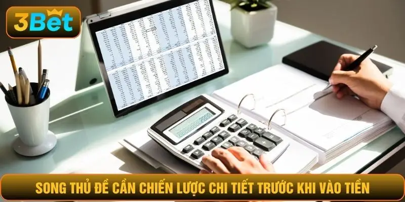 Song thủ đề cần chiến lược chi tiết trước khi vào tiền